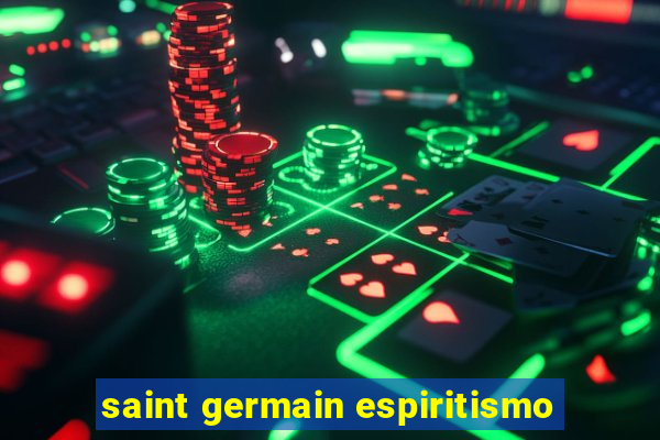 saint germain espiritismo